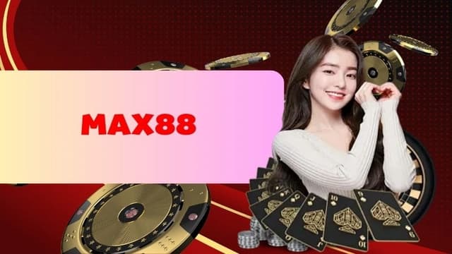 Đăng Ký Max88 Đăng Ký Max88 các lợi ích giá trị
