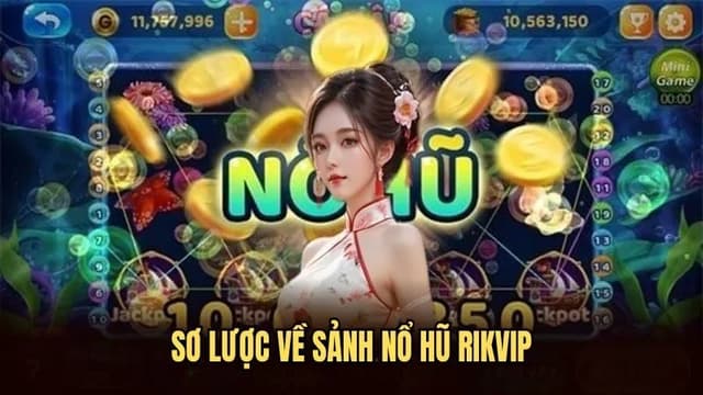 Nổ Hũ Rikvip giới thiệu sơ lược