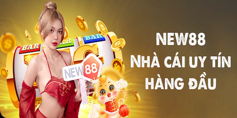 Giới thiệu về thương hiệu New88 nhà cái uy tín