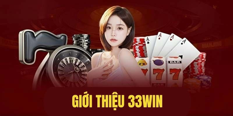Ưu điểm nổi bật tạo nên thương hiệu 33win